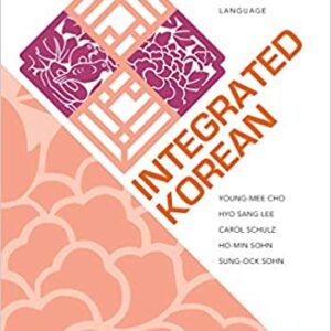 Integrated Korean: Intermediate 1, Third Edition (KLEAR Textbooks in Korean Language, 39) 3rd Edition by Young-mee Yu Cho, Hyo Sang Lee, Carol Schulz, Ho-min Sohn, Sung-Ock Sohn