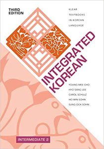 Integrated Korean: Intermediate 2, Third Edition (KLEAR Textbooks in Korean Language, 42) 3rd Edition by Young-mee Yu Cho, Hyo Sang Lee, Carol Schulz, Ho-min Sohn, Sung-Ock Sohn